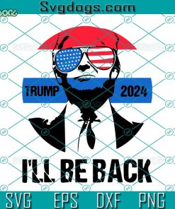 Trump 2024 Svg, I’ll Be Back Svg, Awakened Patriot Svg, Trump Biden American Svg