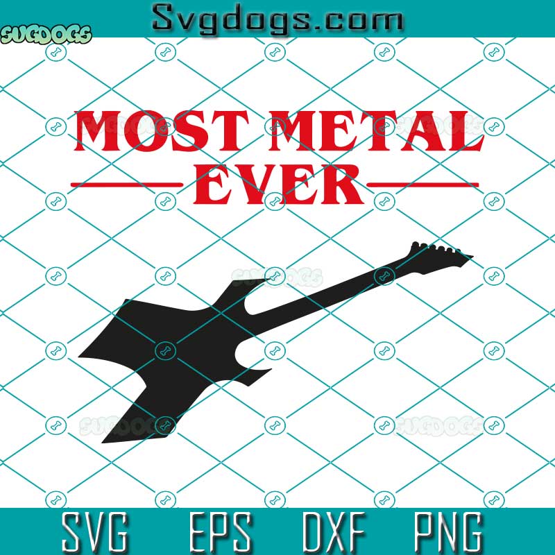 Stranger Things SVG,  Most Metal Ever SVG, Eddie Munson SVG