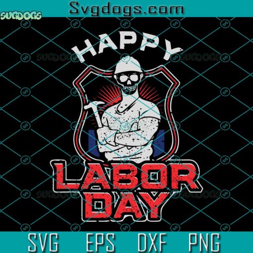 Happy Labor Day SVG, Union Worker Labor Day SVG, Labor Day SVG