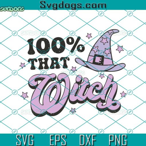 100 % That Witch SVG, Halloween SVG, A Hundred Percent That Witch SVG