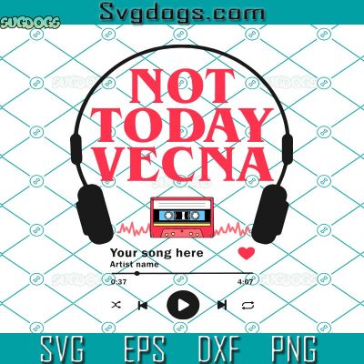 Not Today Vecna Custom SVG, Stranger Things Vecna Custom Wall Art SVG ...