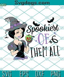 Spookiest Of Them All SVG, Halloween SVG, Princess SVG, Spooky Vibes SVG