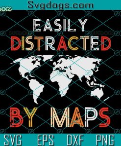 Funny Geography Teacher Svg, Easily Distracted By Maps Svg, School Svg