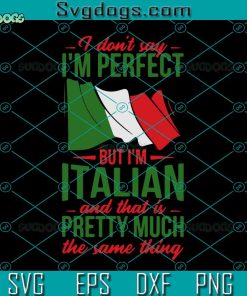 I’m Italian Svg, Italy Culture Funny Italian Roots But I’m Italian Svg