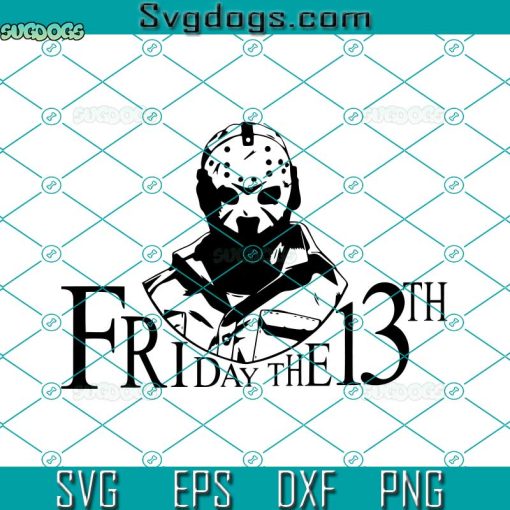 Jason Voorhees Friday The 13th Svg, Halloween Day Svg, Jason Voorhees Svg