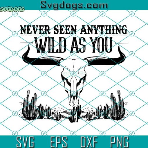 Cody Johnson Svg, Never Seen Anything Wild As You Svg, Bull Skull Svg, Western Svg, Cow Skull Svg