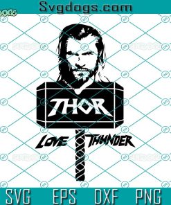 Thor Love Thunder Svg, Thor Love And Thunder Movie Super Hero Svg, Thor Svg