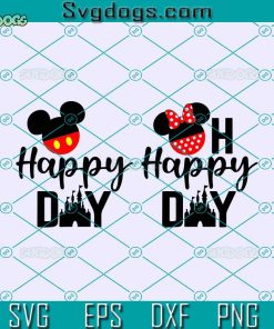 Oh Happy Day Disneyworld Trip Svg, Mickey Mouse Svg, Family Vacation Svg, Making Family Memories Svg