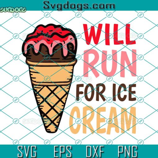 Will Run For Ice Cream Svg, Cream Svg, Summer Svg