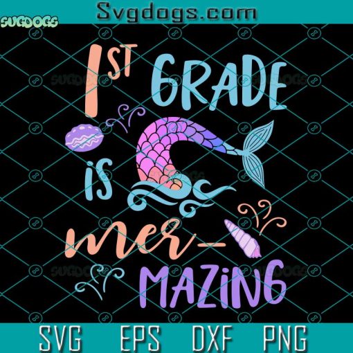 First Grade Cute Mermaid Svg, Girls First Grade Mermazing Svg