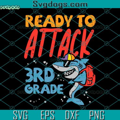 Ready To Attach 3rd Grade Shark Svg, First Day Of School Boys Svg, Shark Svg