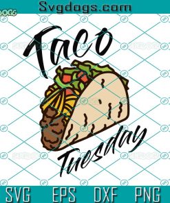 Taco Tuesday Svg, Taco Svg, Taco Quote Svg