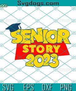 Senior Story 2023 Svg, Class Of 2023 Svg, Senior 2023 Svg, Graduation 2023 Svg