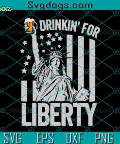 Drinkin For Liberty Svg, Statue Of Liberty 4th Of July Shirt Men Women American Flag Svg, Statue Of Liberty American Flag Svg