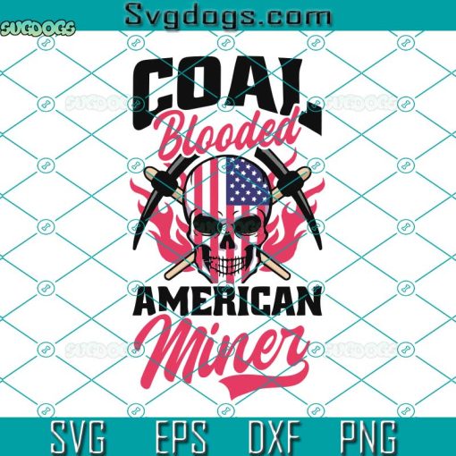 Coal Miners Svg, Blooded American Miner 4th July Svg, 4th Of July Svg