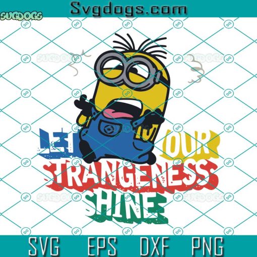 Let Your Strangeness Shine Crewneck Minions Svg, Minions Svg, Disney Svg