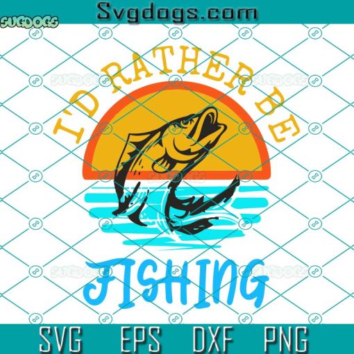 Fisherman I’d Rather Be Fishing Svg, Sunset Vintage For Men Women Svg, Fishing Svg