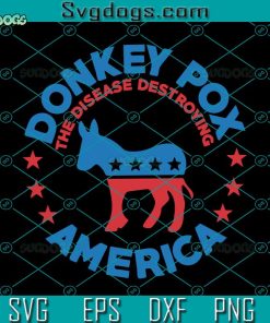 Donkey Pox Anti Biden Svg, Trump Svg Anti Biden Svg, Mens Womens Svg