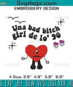 Una Bad Bitch Girl De Lo 90 Bad Bunny Embroidery Design File, Bad Bunny Embroidery Design File