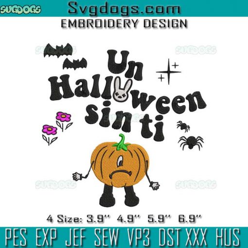 Un Halloween Sin Ti Embroidery Design File, Bad Bunny Embroidery Design File