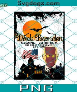 Dark Brandon Saving America Spooky Halloween Costumes PNG, Dark Brandon Saving America One Great Achievement At A Time PNG
