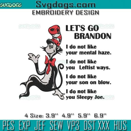 Dr Seuss Lets Go Brandon Embroidery Design File, I Do Not Like Your Mental Haze Embroidery Design File