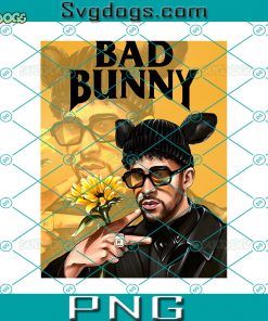 Bad Bunny Flower PNG, Bad Bunny Sunflower PNG Digital Download