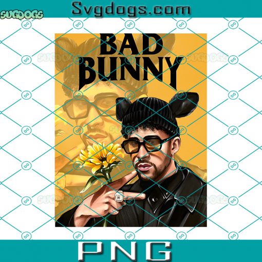 Bad Bunny Flower PNG, Bad Bunny Sunflower PNG Digital Download