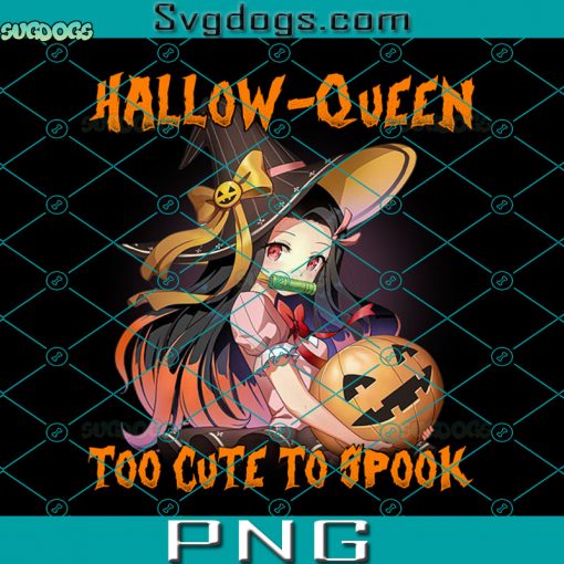 Hallow Queen Too Cute To Spook PNG, Funny Halloween Puns Anime Hallow Queen Too Cute To Spook PNG