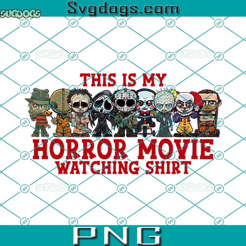 Horror Movie Watching Shirt PNG, This Is My Horror Movie Watching Shirt PNG, Friends Halloween PNG