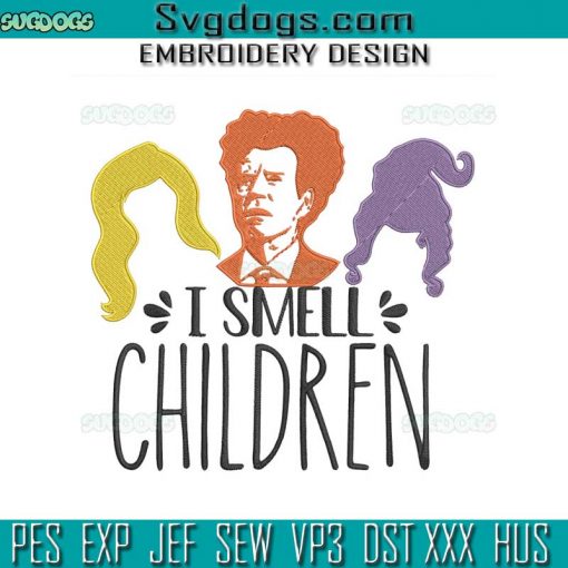 I Smell Children Biden Embroidery Design File, Biden Embroidery Design File