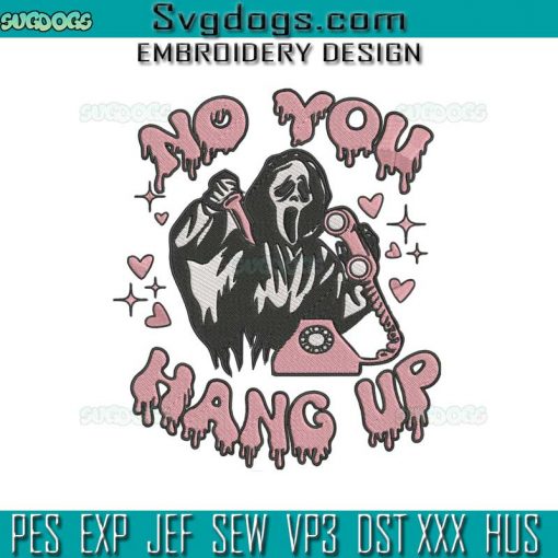 No You Hang Up Embroidery Design File, Ghost Face Calling Embroidery Design File