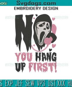 No You Hang Up First Embroidery Design File, Scream Embroidery Design File