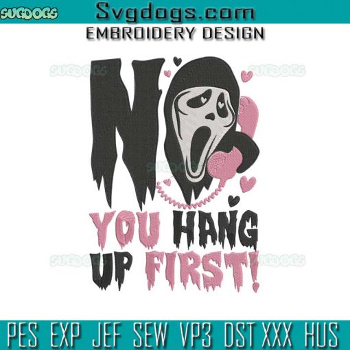 No You Hang Up First Embroidery Design File, Scream Embroidery Design File