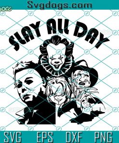 Halloween Stay All Day SVG, Chucky SVG, Freddy Kruger SVG, Pinhead SVG, Micheal Myers SVG