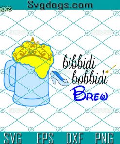 Bibbidi Bobbidi Brew SVG, Cinderella SVG, Cartoon SVG