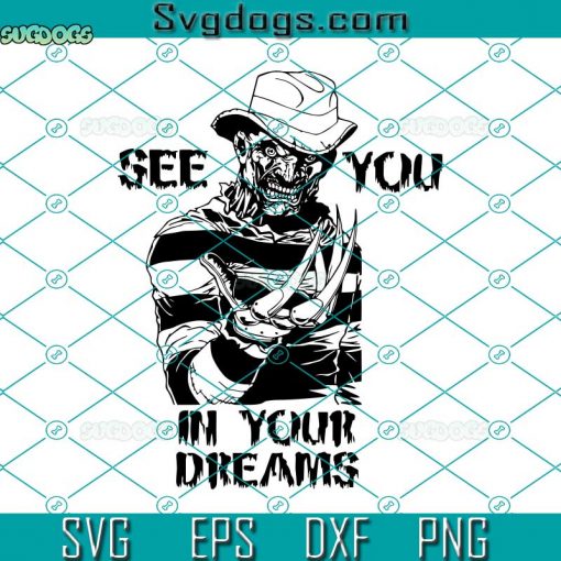 See You In Your Dreams SVG, Freddy Krueger SVG, Nightmare SVG