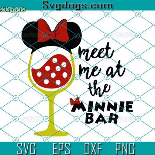 Minnie Mouse Wine Glass SVG, Meet Me At The Minnie Bar SVG, Disney SVG