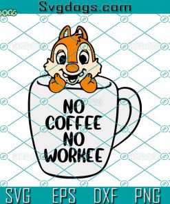 No Coffee No Workee SVG, Rescue Rangers SVG, Cartoon SVG