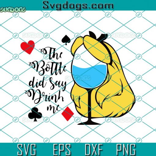 The Bottle Did Say Drink Me SVG, Wine Glass SVG, Alice SVG