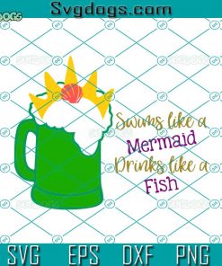Swims Like A Drinks Like A Fish SVG, King Triton Disney Beer SVG, Beer SVG