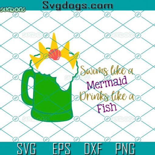 Swims Like A Drinks Like A Fish SVG, King Triton Disney Beer SVG, Beer SVG