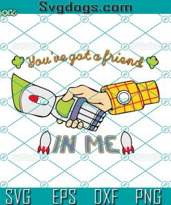 Youve Got A Friend In Me SVG, Friendship SVG, Toy Story SVG