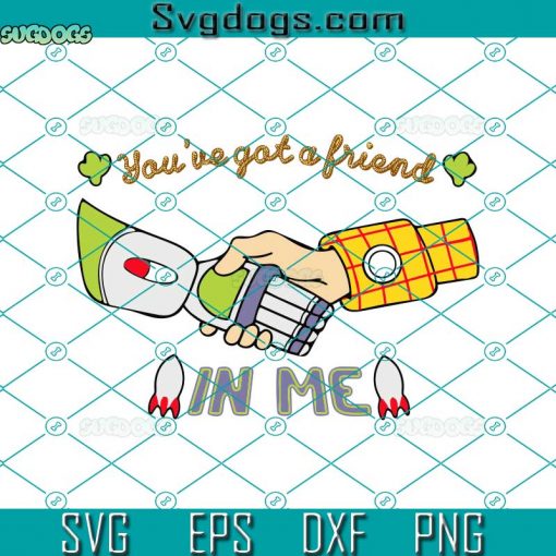 Youve Got A Friend In Me SVG, Friendship SVG, Toy Story SVG