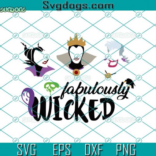 Fabulously Wicked SVG, Evil Queen SVG, Maleficent SVG, Ursula SVG