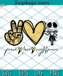 Peace Love Nightmare Jack Skellington SVG, Halloween SVG, Jack Skellington SVG