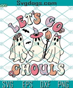 Let’s Go Ghouls SVG, Halloween SVG, Squad Ghouls SVG, Spooky SVG