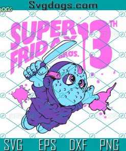 Super Friday 13 th SVG, Jason Halloween SVG, Halloween SVG