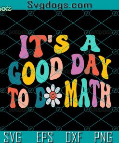 Its A Good Day To Do Math SVG, Retro Teacher Women SVG, Back To School SVG
