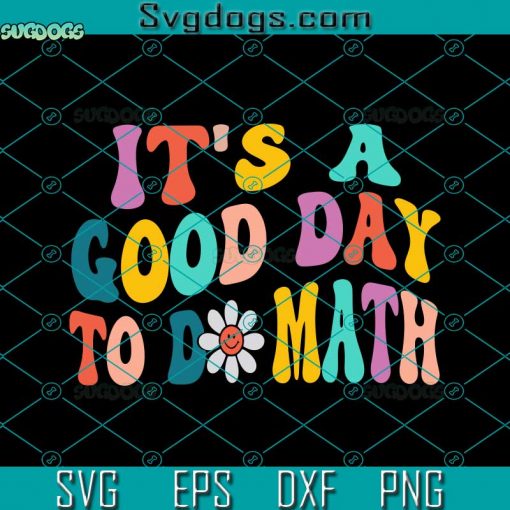 Its A Good Day To Do Math SVG, Retro Teacher Women SVG, Back To School SVG